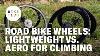 Road Bike Wheels Lightweight Vs Aero For Climbing
